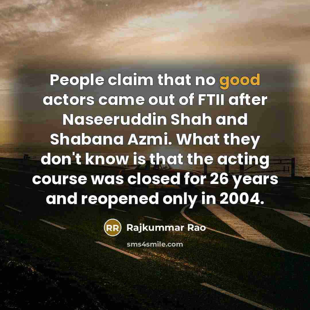 “People claim that no good actors came out of FTII…” quote by Rajkummar Rao