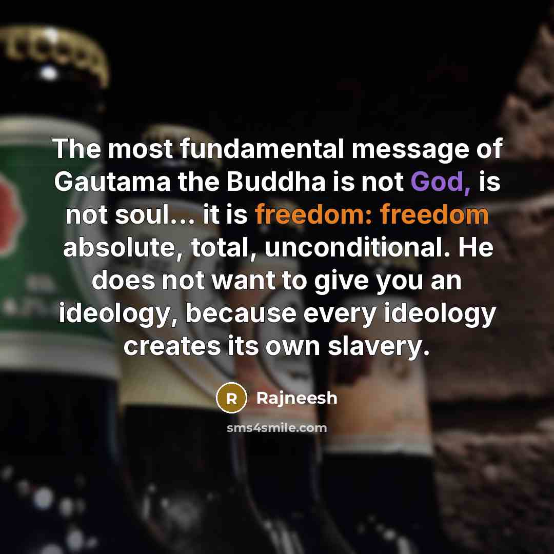 “The most fundamental message of Gautama the Buddha is not…” quote by Rajneesh