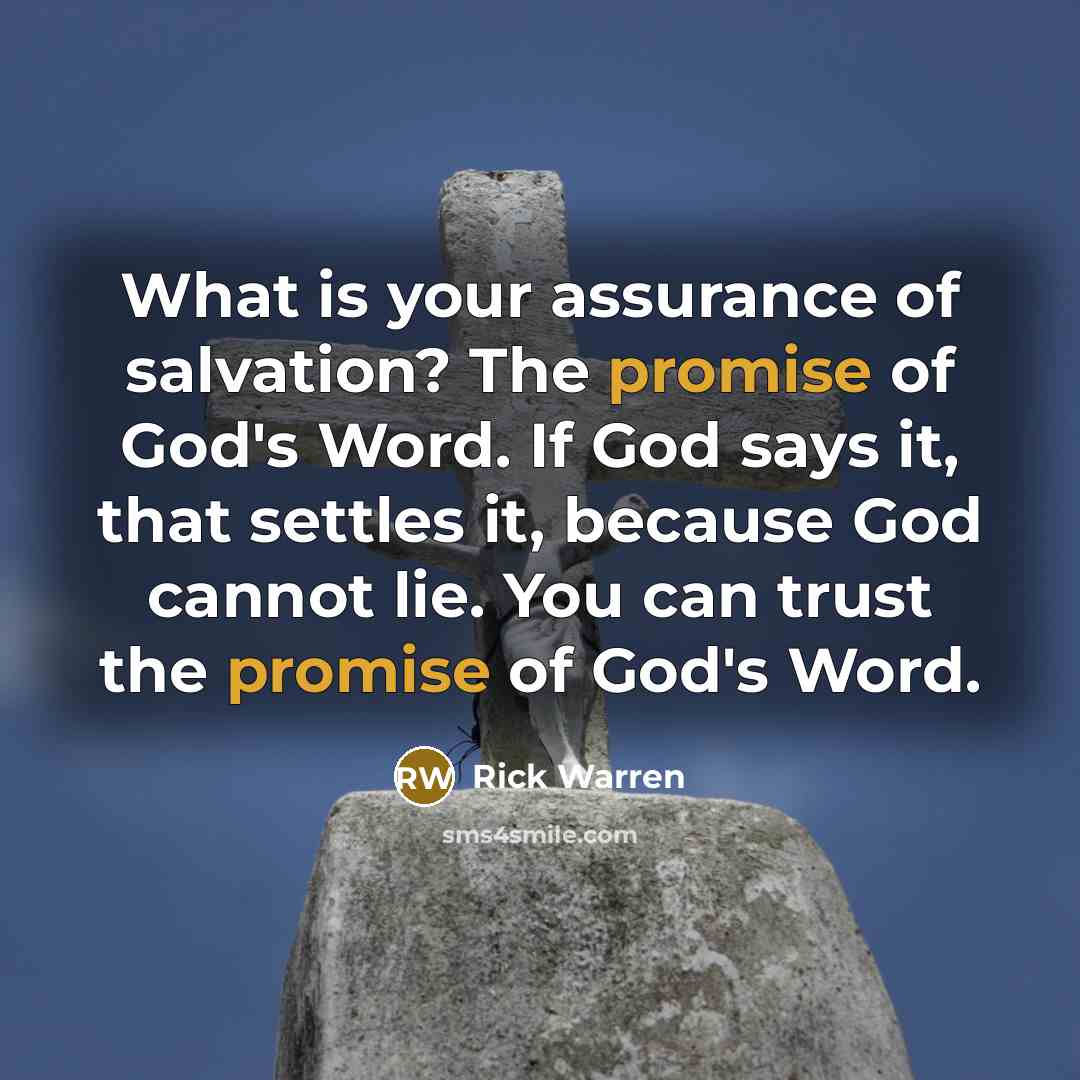 “What is your assurance of salvation? The promise of God's…” quote by Rick Warren