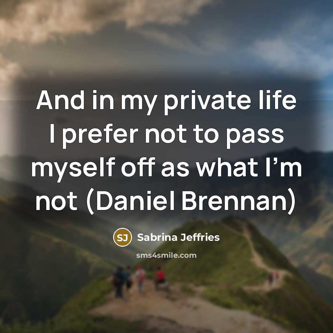 “And in my private life I prefer not to pass…” quote by Sabrina Jeffries