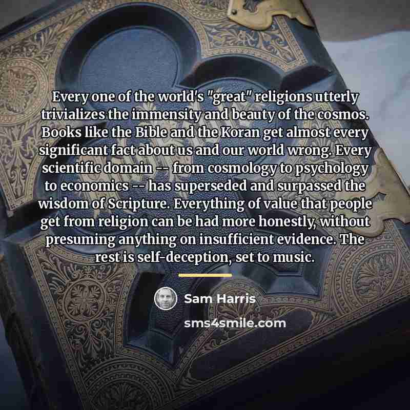 “Every one of the world's "great" religions utterly trivializes the…” quote by Sam Harris
