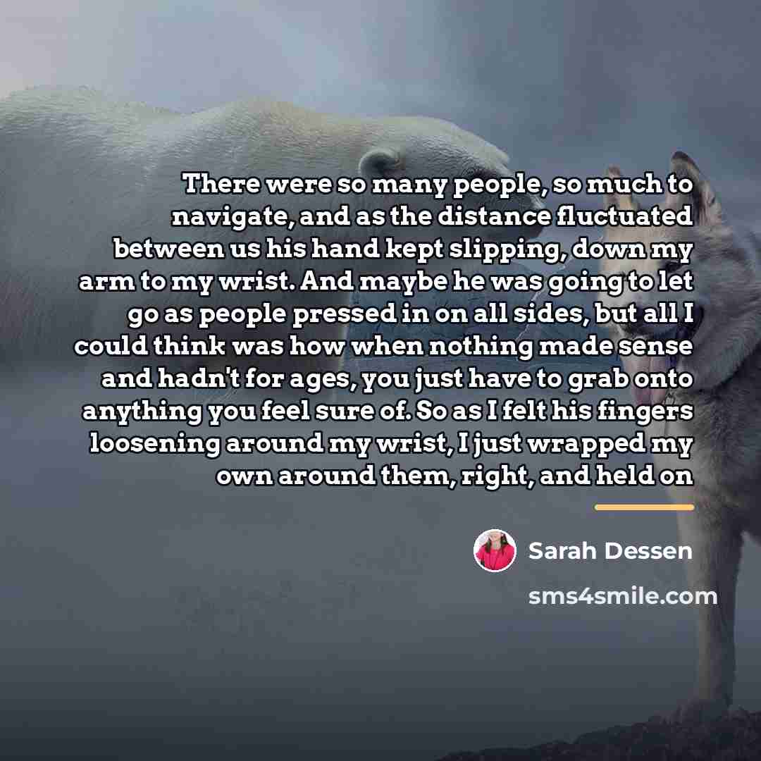 “There were so many people, so much to navigate, and…” quote by Sarah Dessen