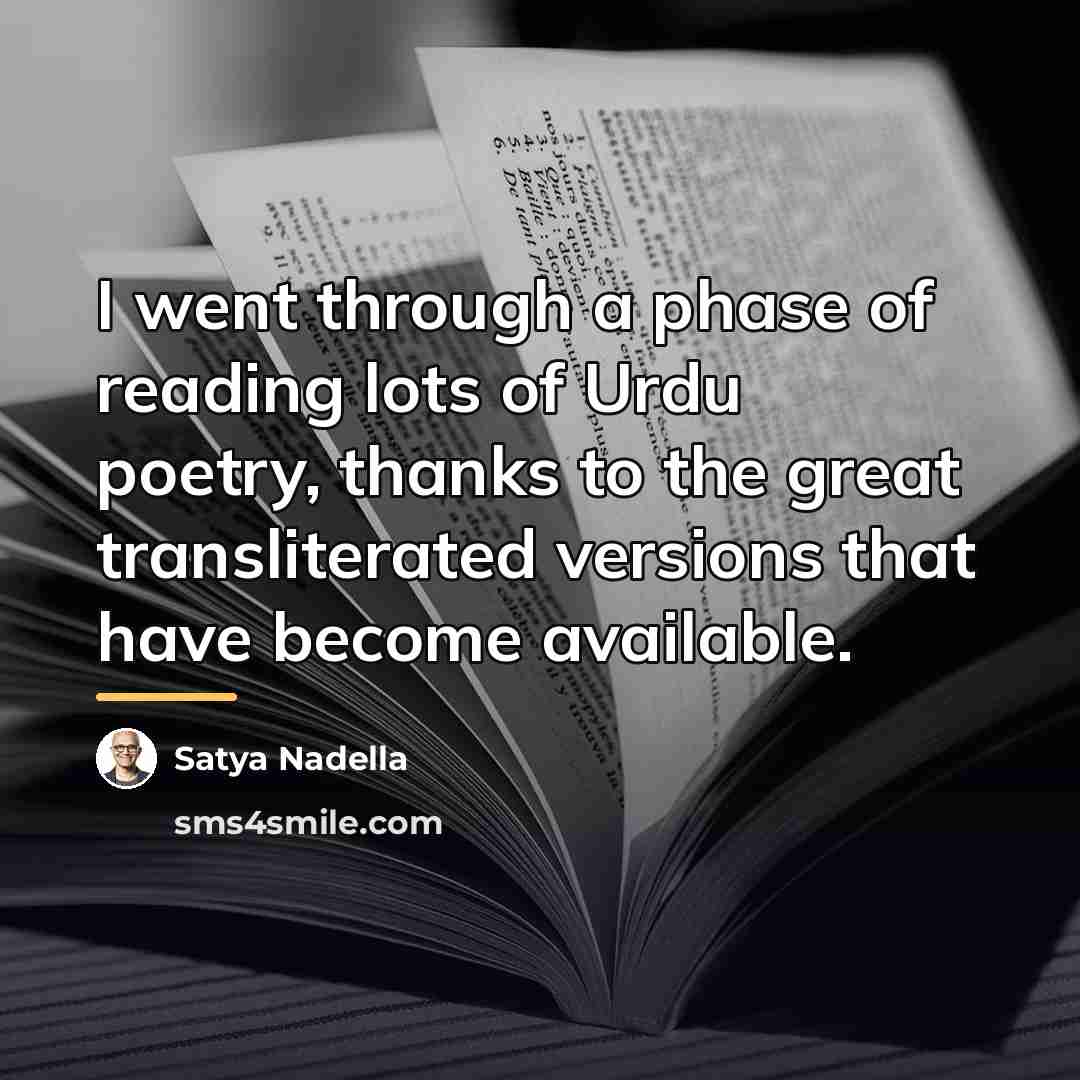 “I went through a phase of reading lots of Urdu…” quote by Satya Nadella