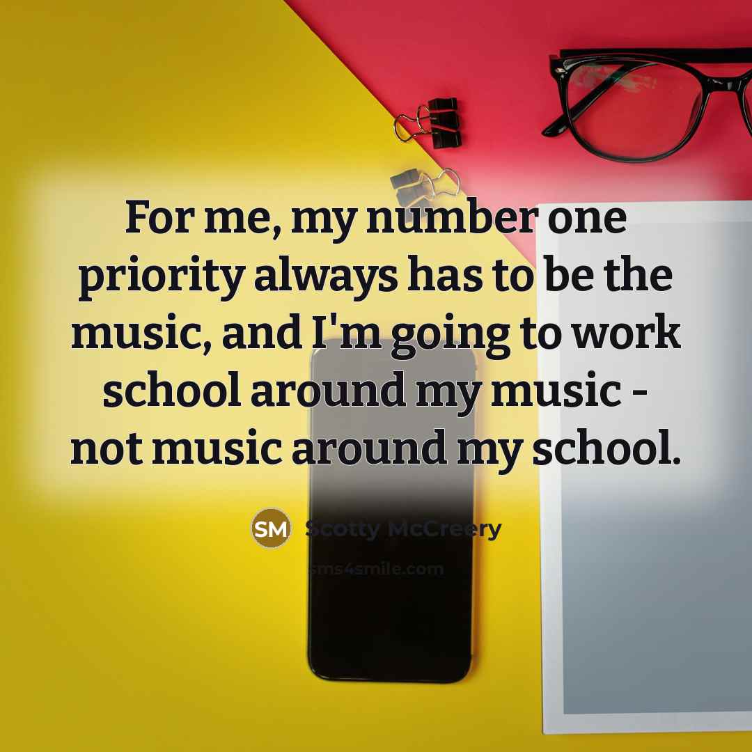 “For me, my number one priority always has to be…” quote by Scotty McCreery