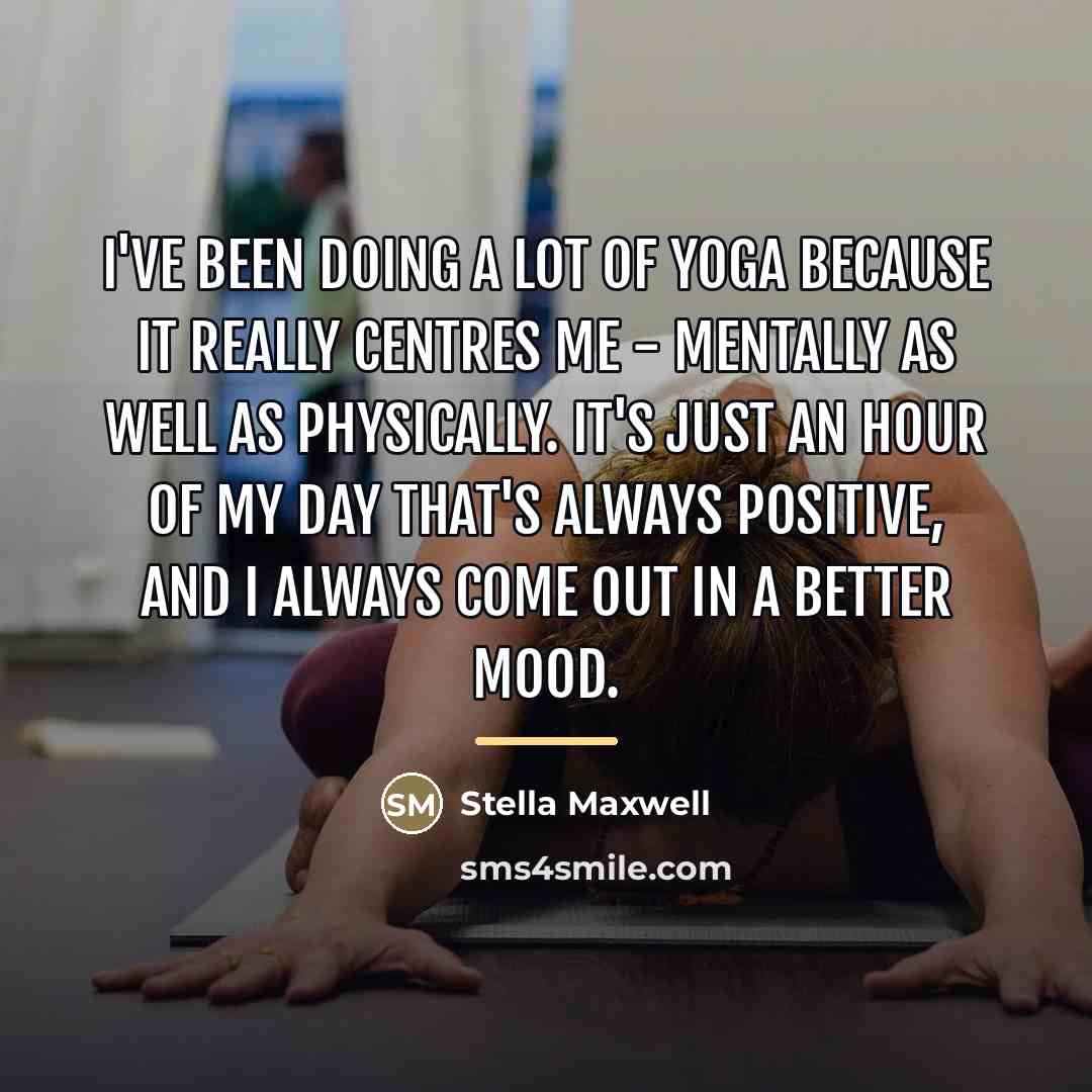 “I've been doing a lot of yoga because it really…” quote by Stella Maxwell
