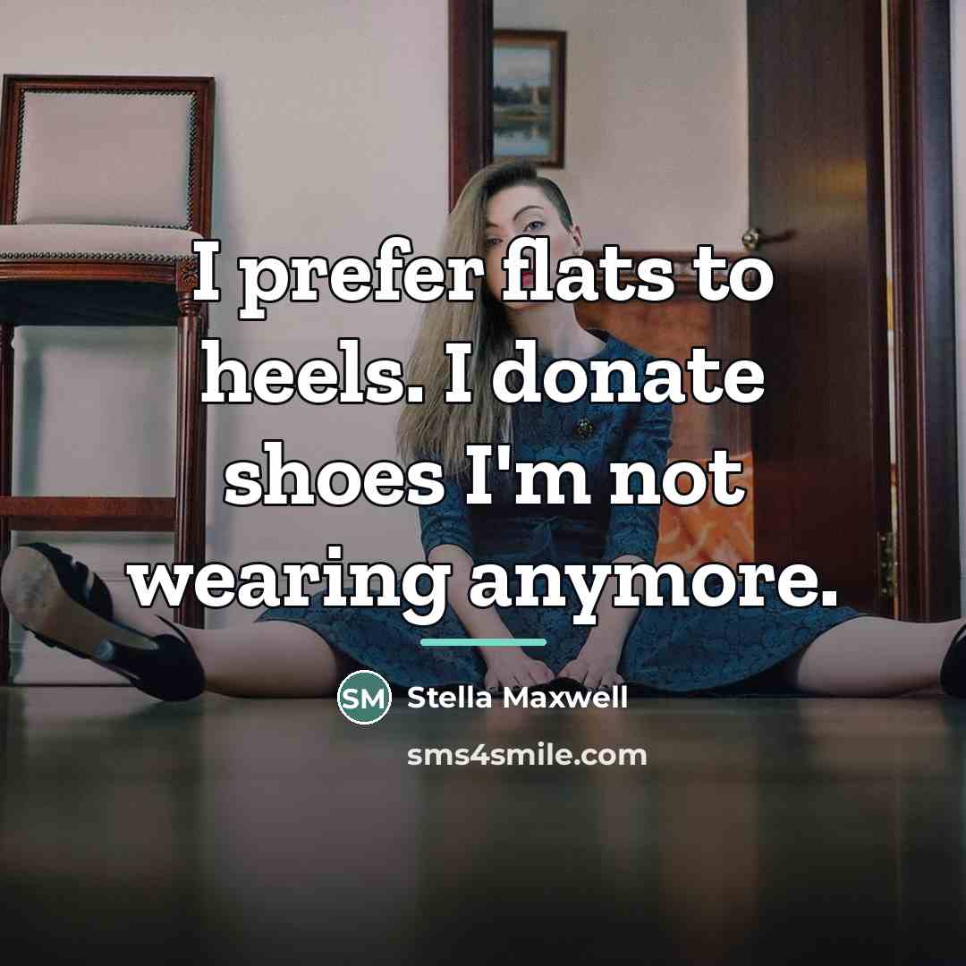 “I prefer flats to heels. I donate shoes I'm not…” quote by Stella Maxwell