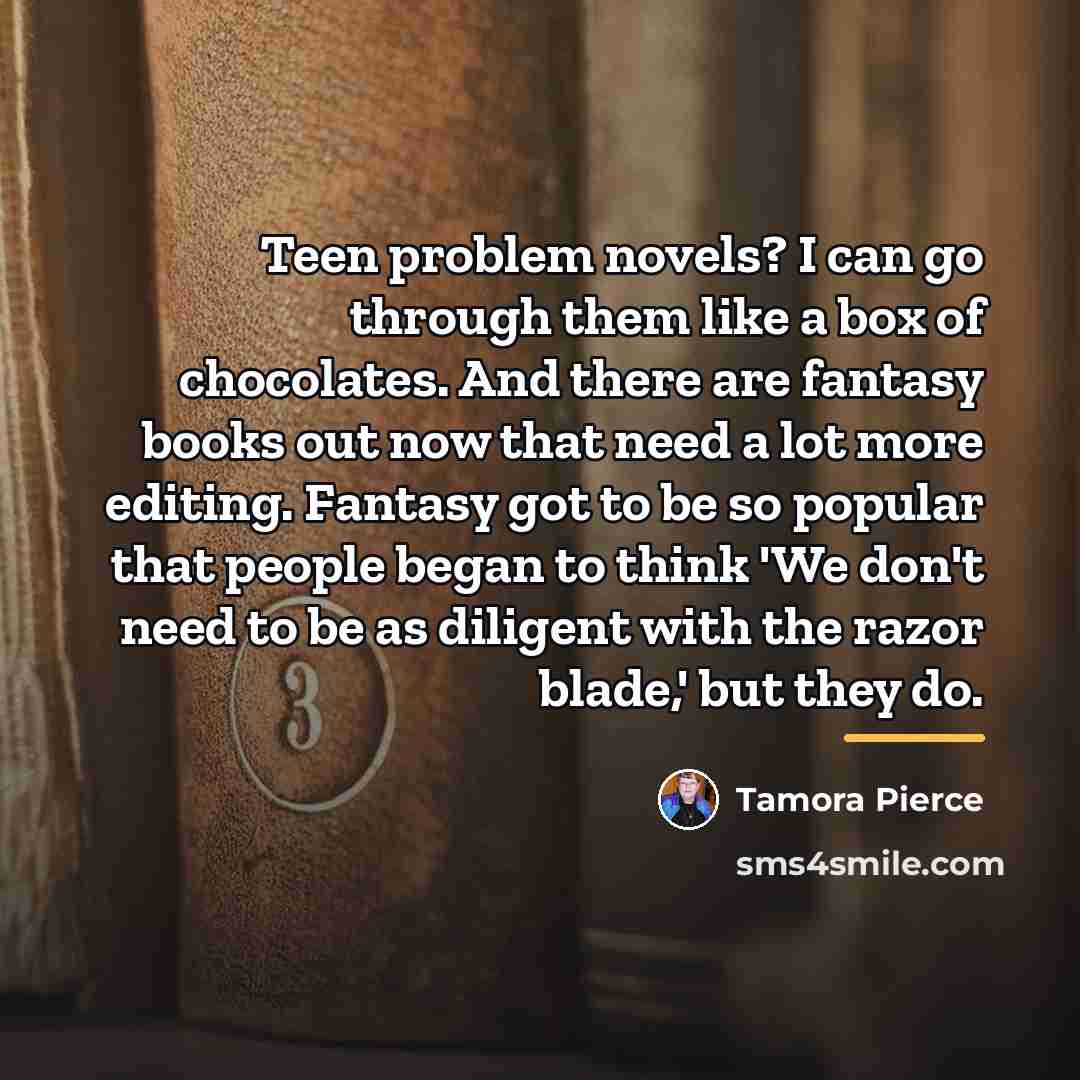 “Teen problem novels? I can go through them like a…” quote by Tamora Pierce
