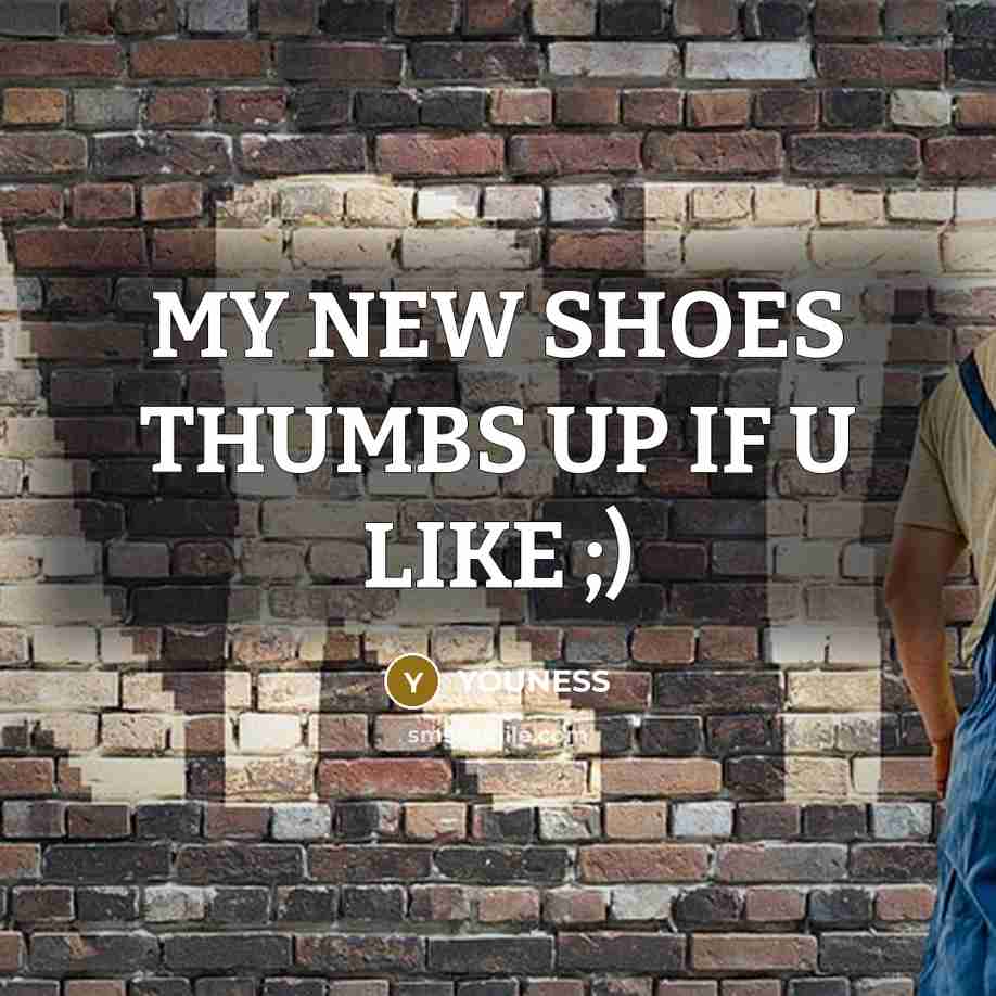 “MY NEW SHOES THUMBS UP IF U LIKE ;)” quote by YOUNESS