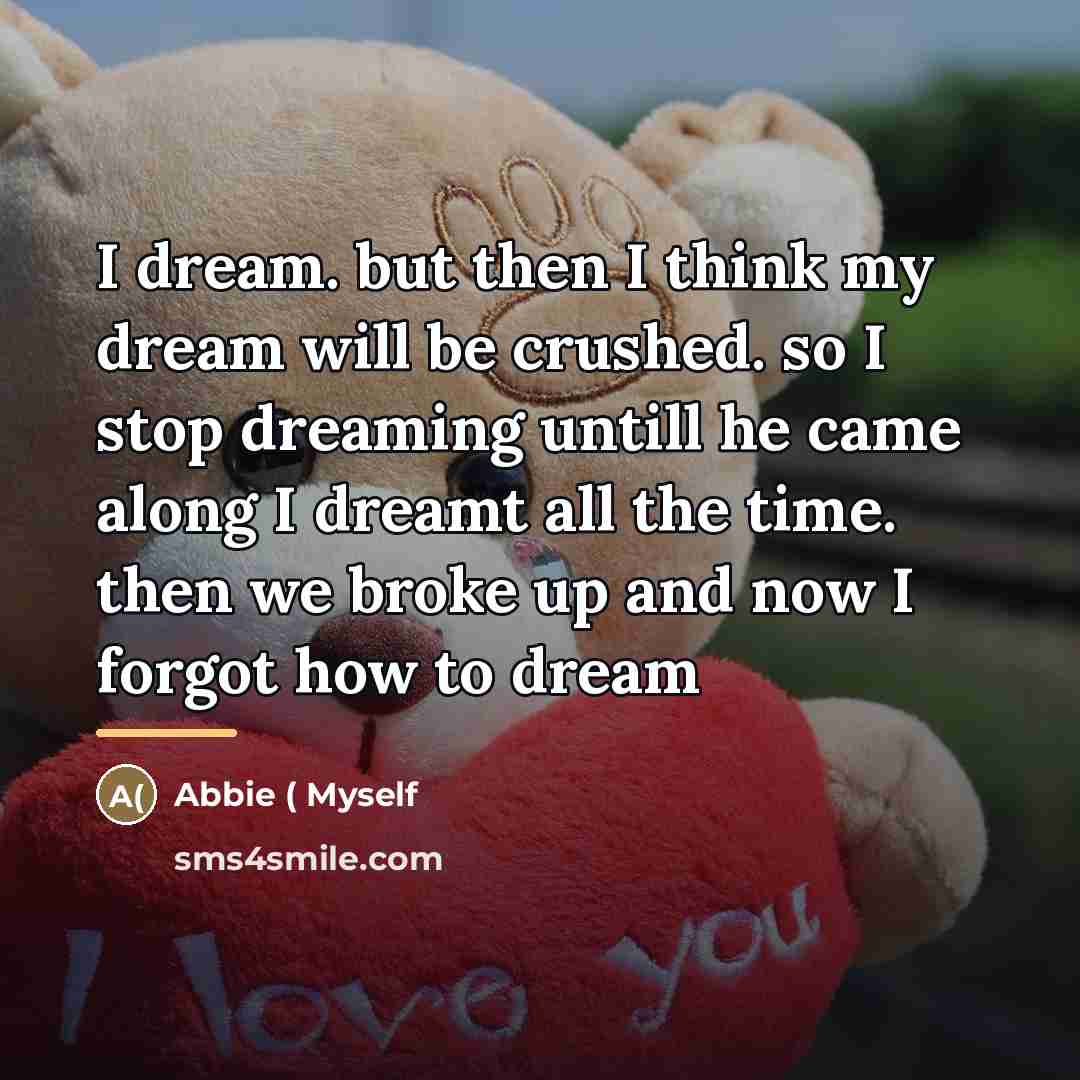 “I dream. but then I think my dream will be…” quote by Anonymous