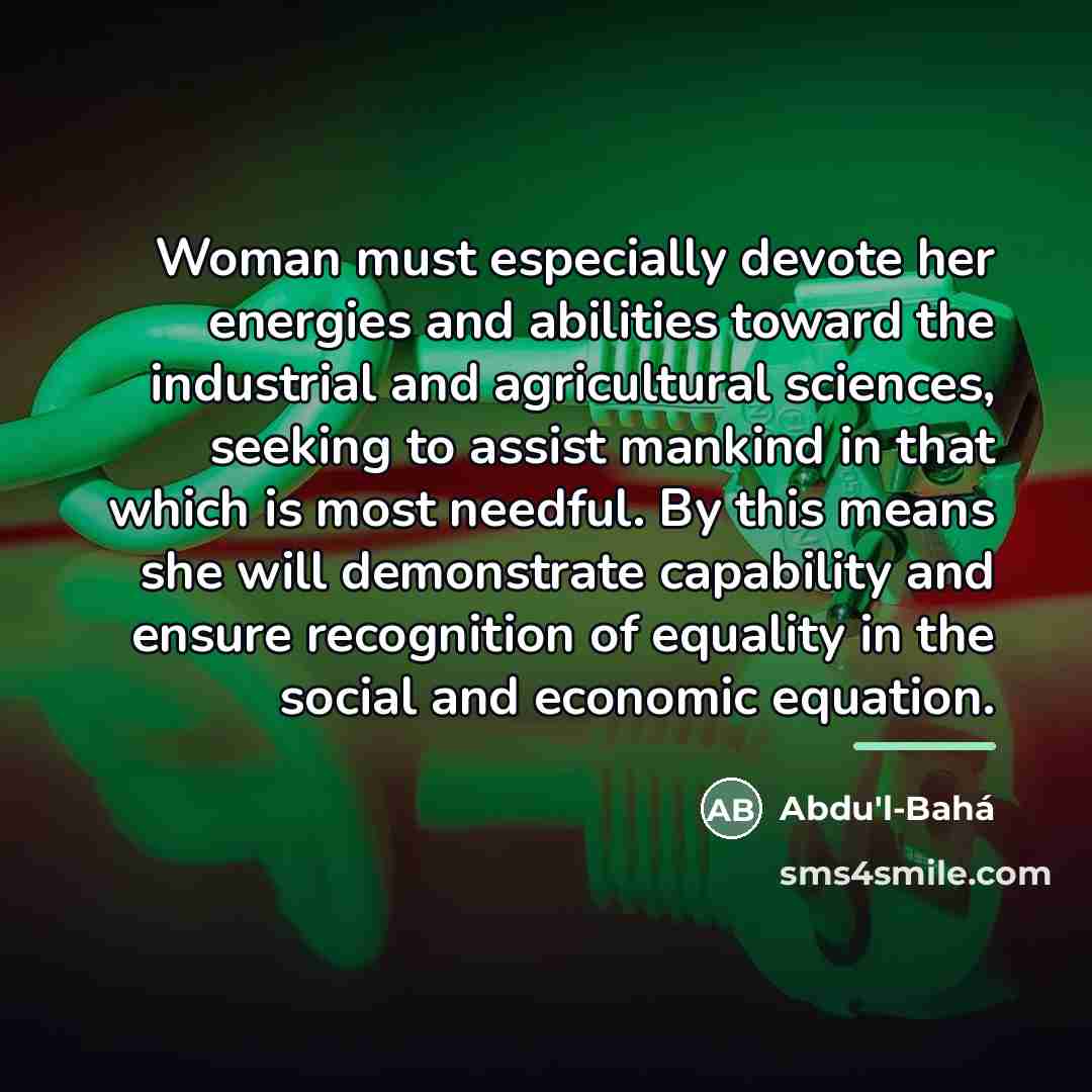“Woman must especially devote her energies and abilities toward the…” quote by Abdu'l-Bahá