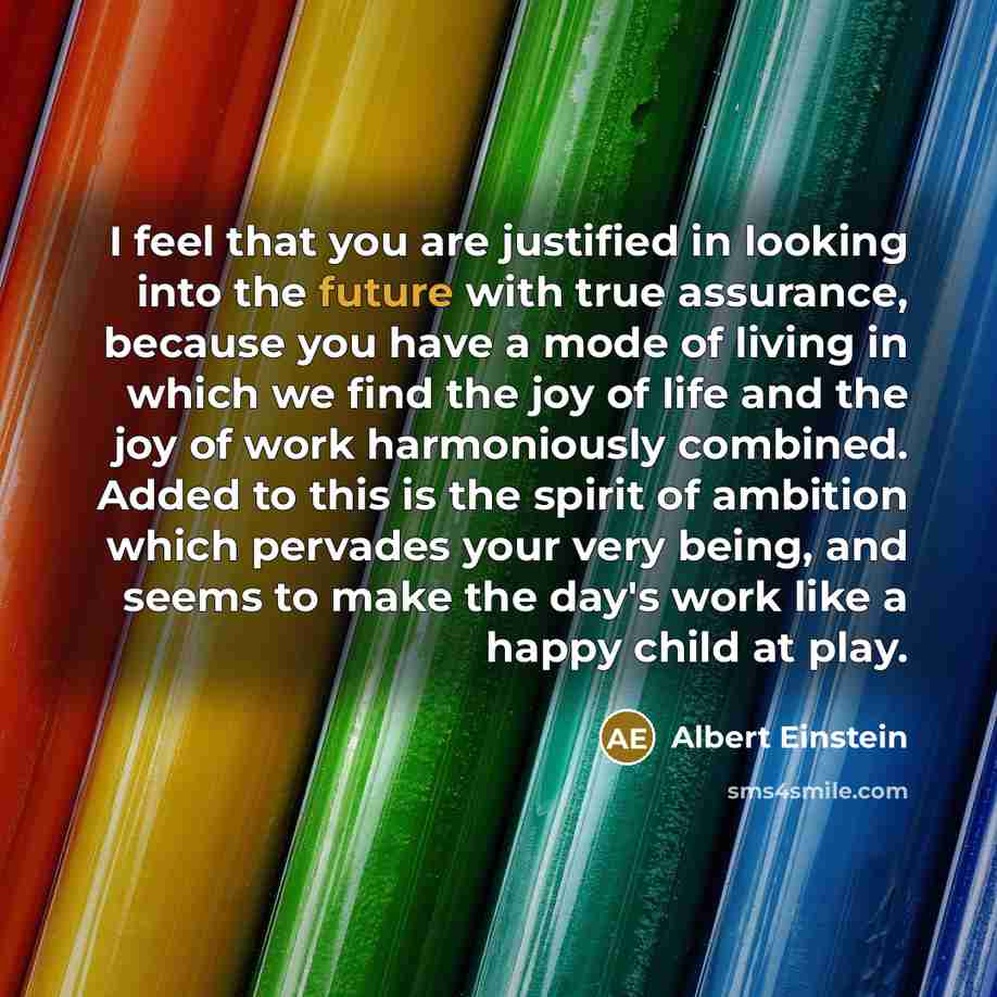 “I feel that you are justified in looking into the…” quote by Albert Einstein