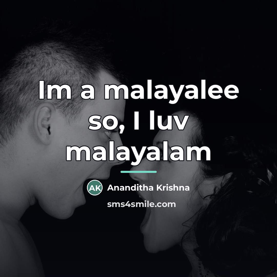 “Im a malayalee so, I luv malayalam…” quote by Ananditha Krishna