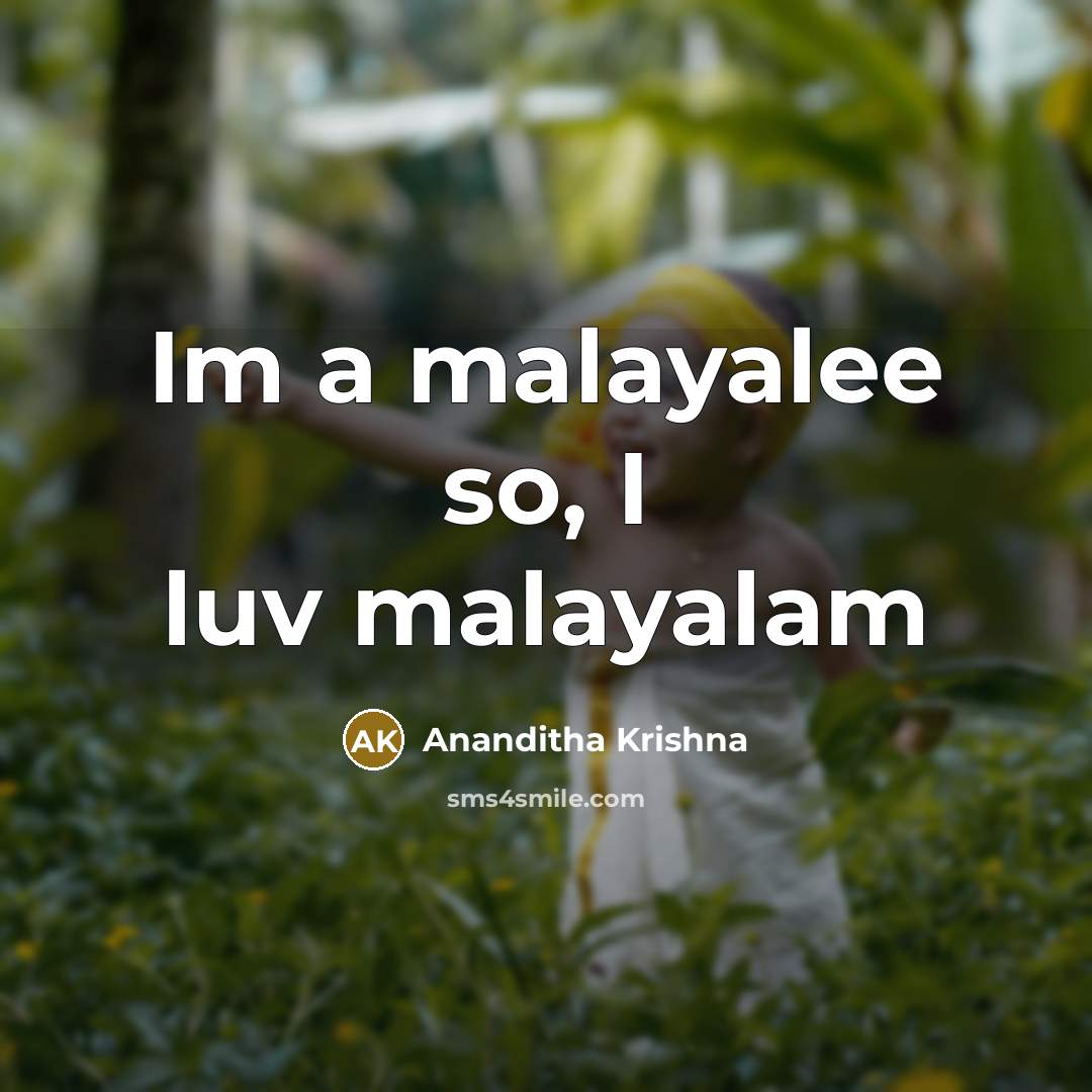 “Im a malayalee so, I luv malayalam” quote by Ananditha Krishna