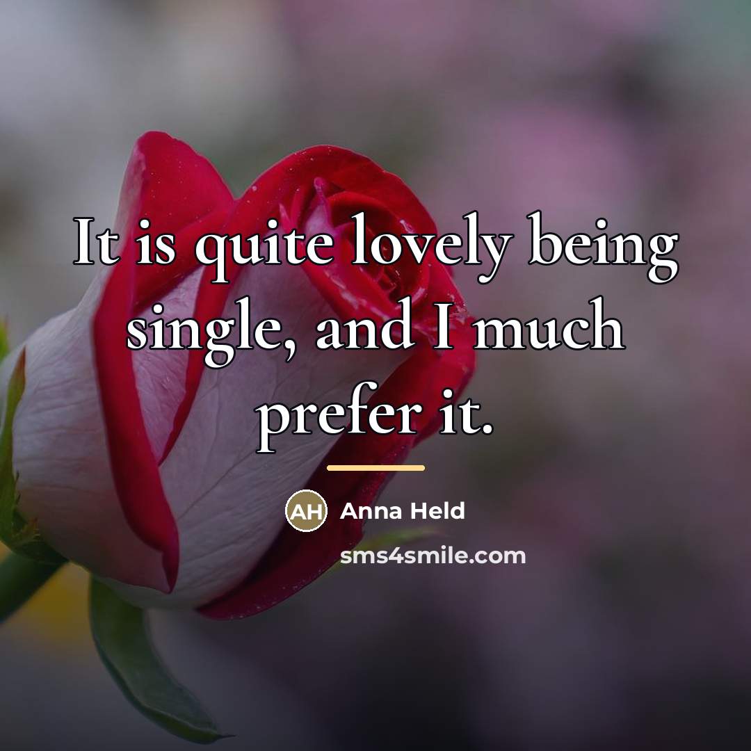 “It is quite lovely being single, and I much prefer…” quote by Anna Held