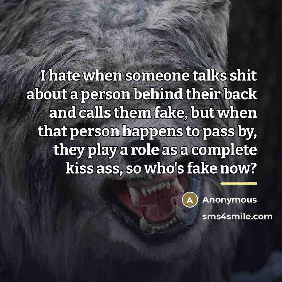 “I hate when someone talks shit about a person behind…” quote by Anonymous