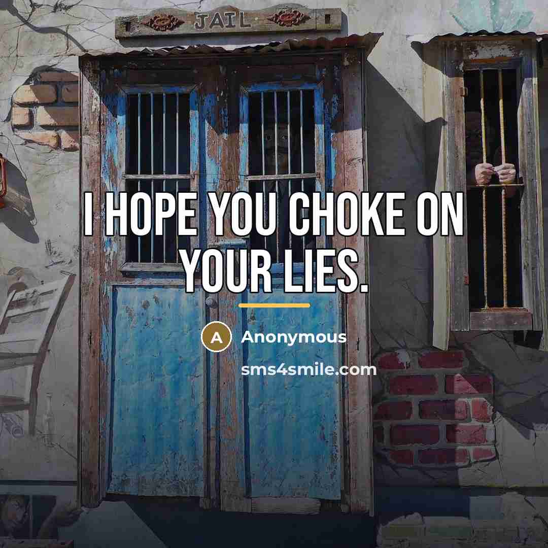 “I hope you choke on your lies.…” quote by Anonymous