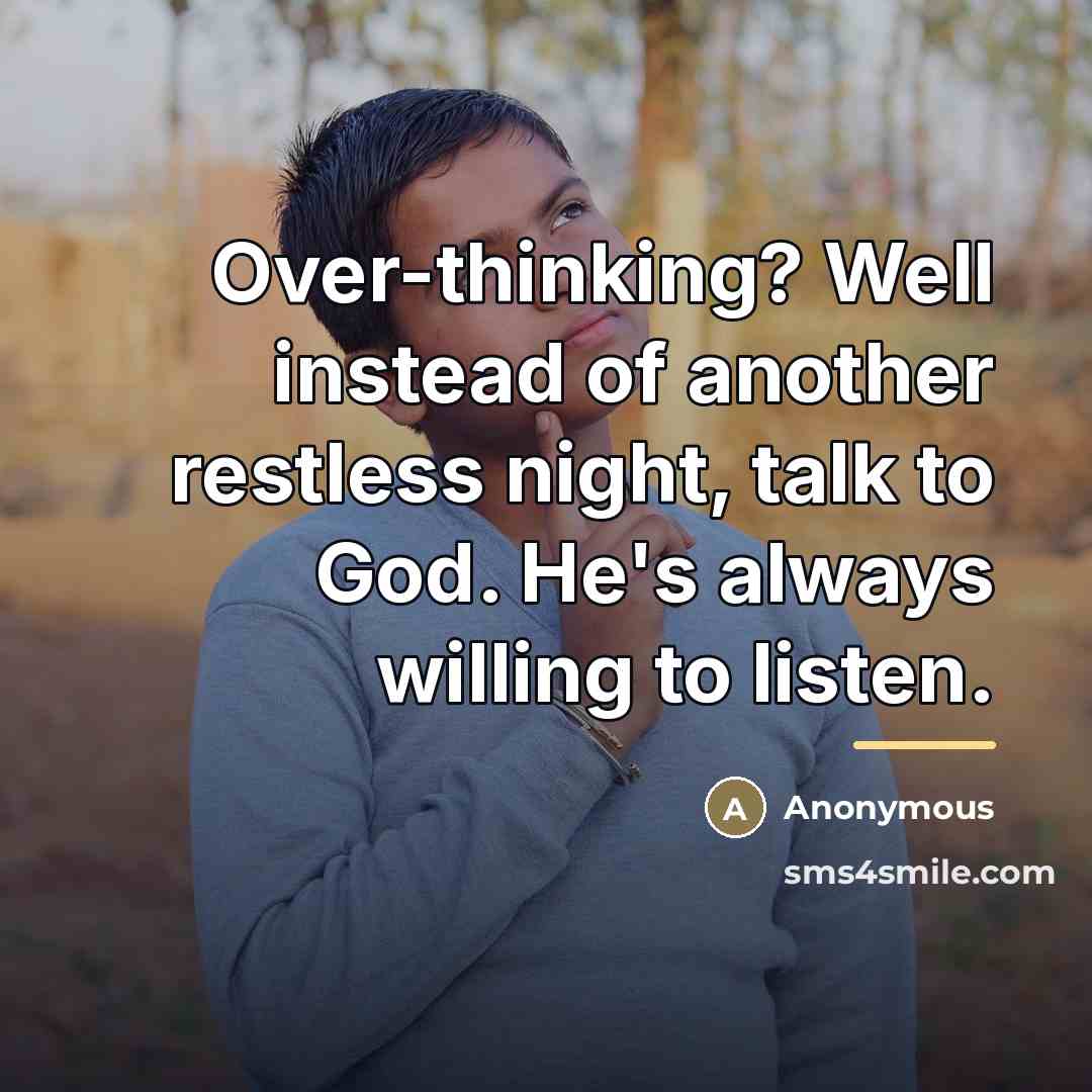 “Over-thinking? Well instead of another restless night, talk to God.…” quote by Anonymous