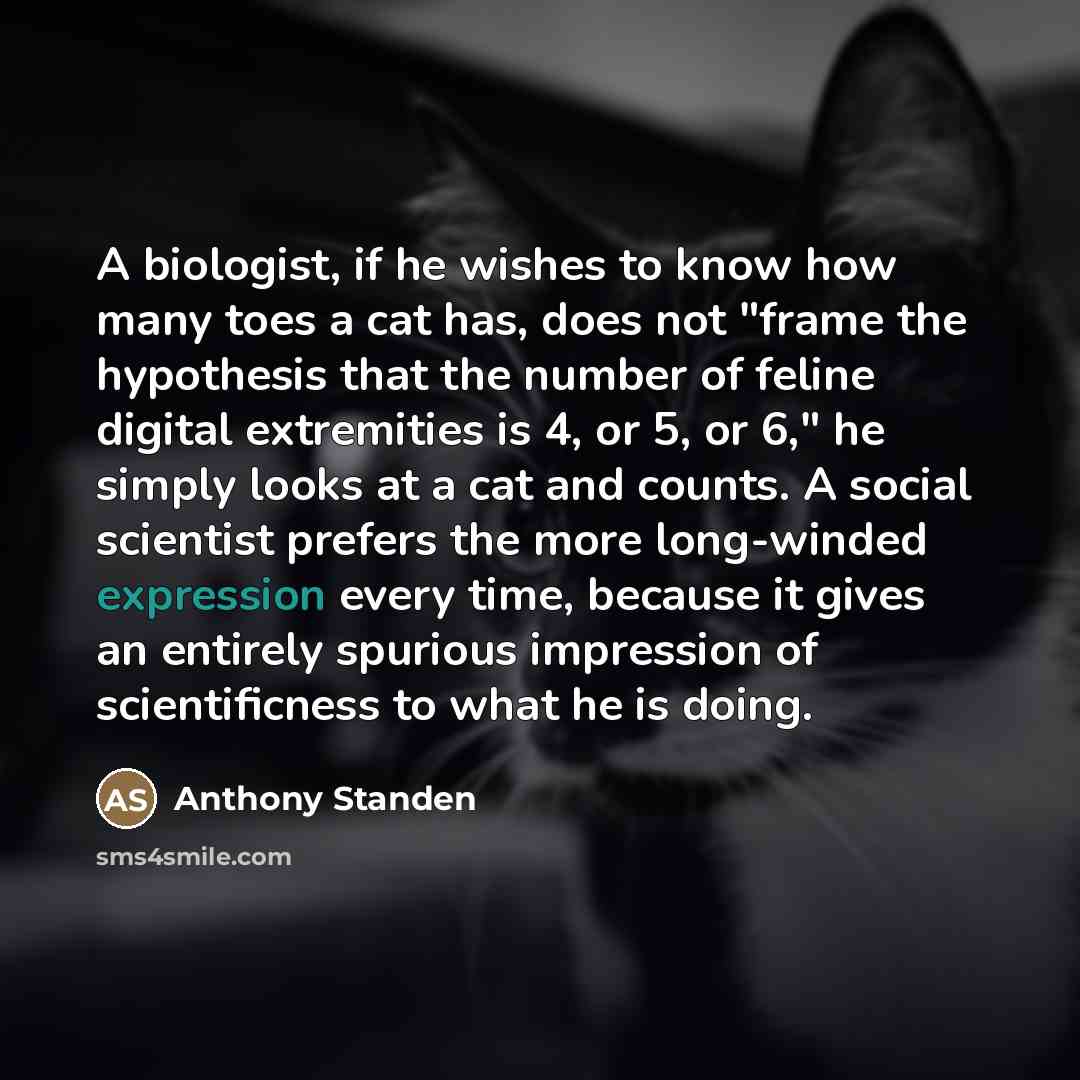 “A biologist, if he wishes to know how many toes…” quote by Anthony Standen