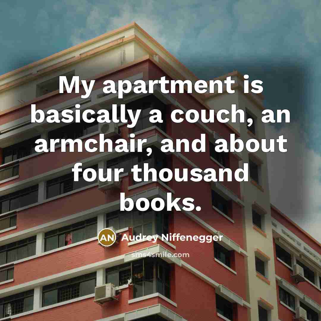 “My apartment is basically a couch, an armchair, and about…” quote by Audrey Niffenegger