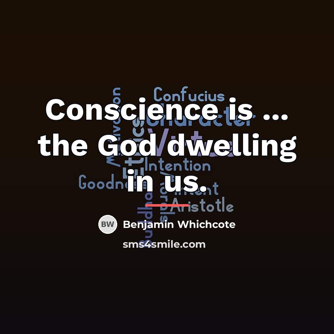 “Conscience is ... the God dwelling in us.…” quote by Benjamin Whichcote