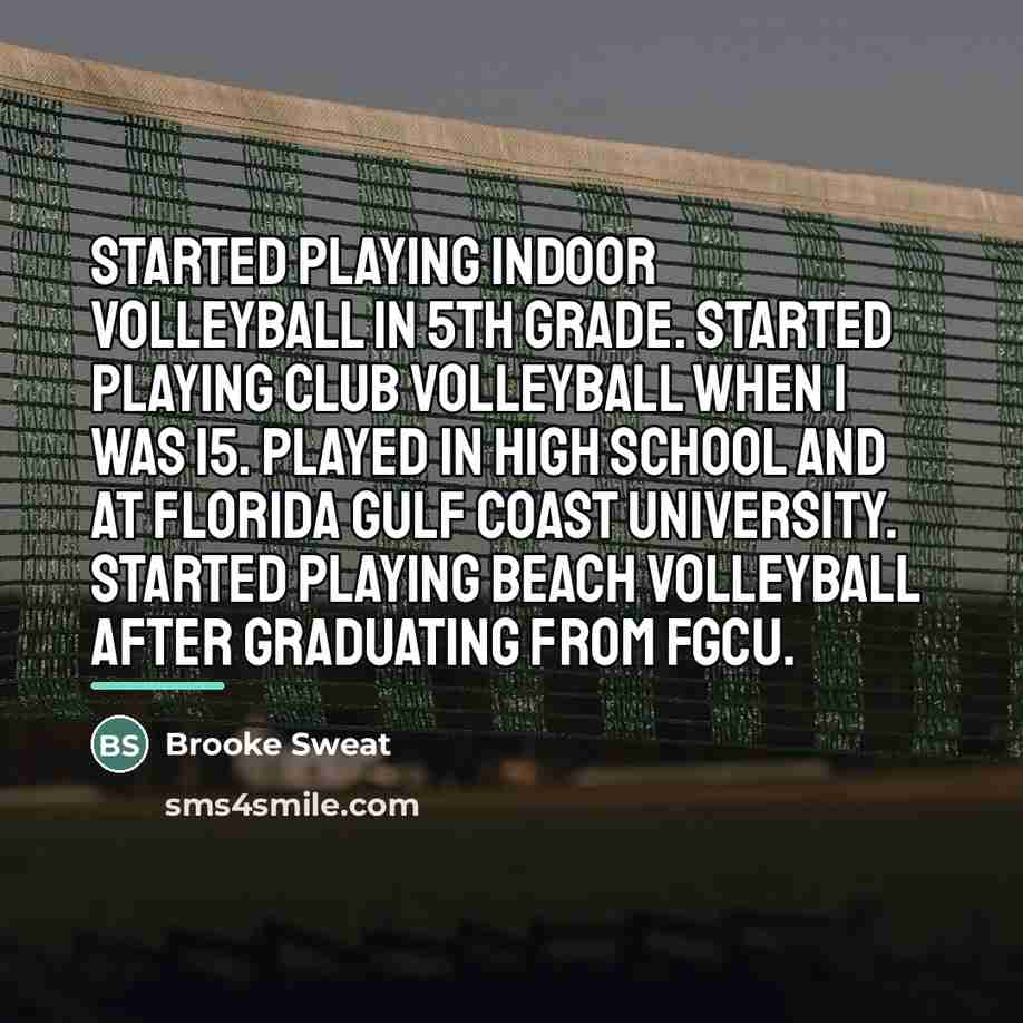 “Started playing indoor volleyball in 5th grade. Started playing club…” quote by Brooke Sweat