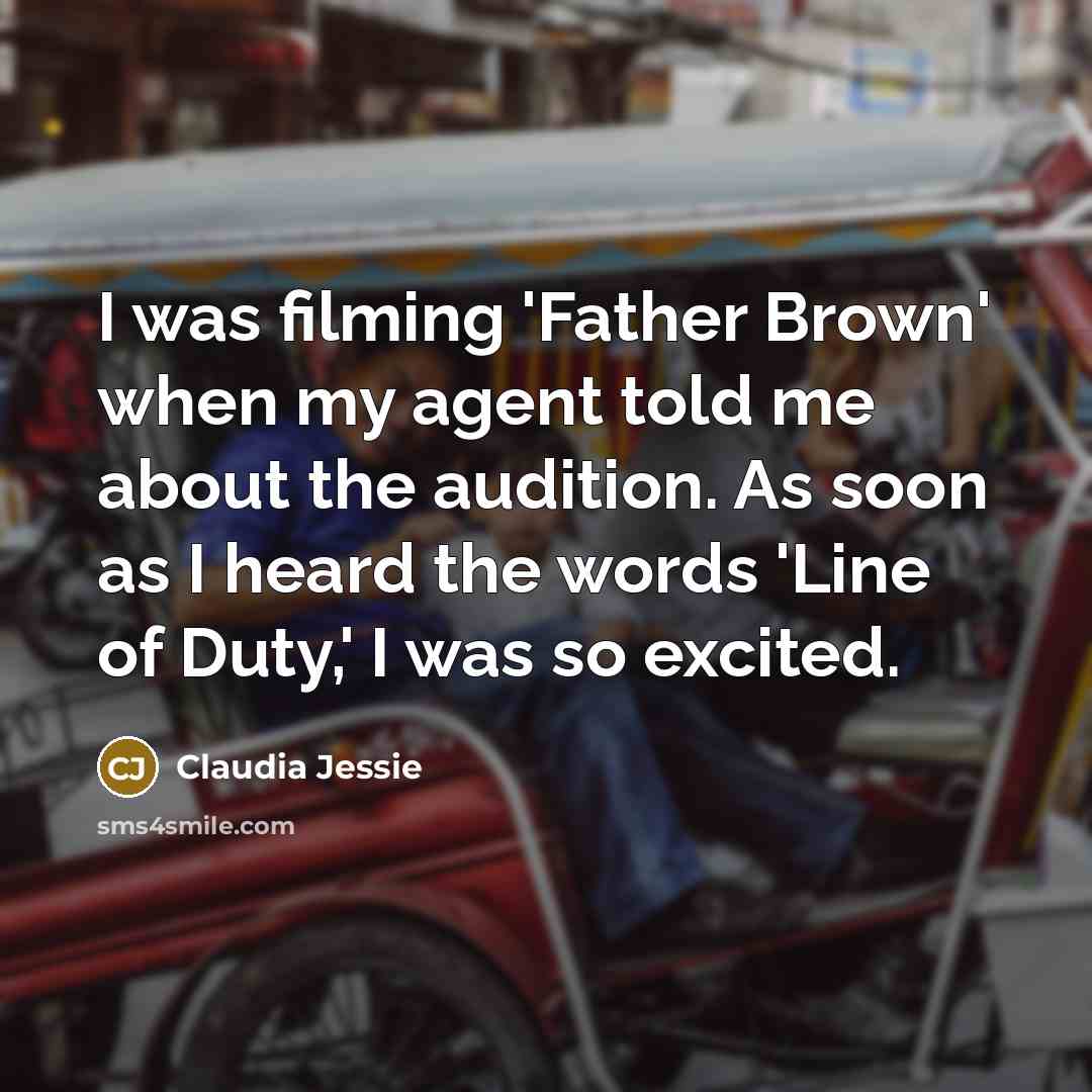 “I was filming 'Father Brown' when my agent told me…” quote by Claudia Jessie