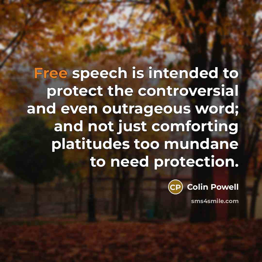 “Free speech is intended to protect the controversial and even…” quote by Colin Powell