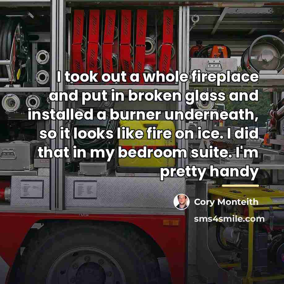 “I took out a whole fireplace and put in broken…” quote by Cory Monteith