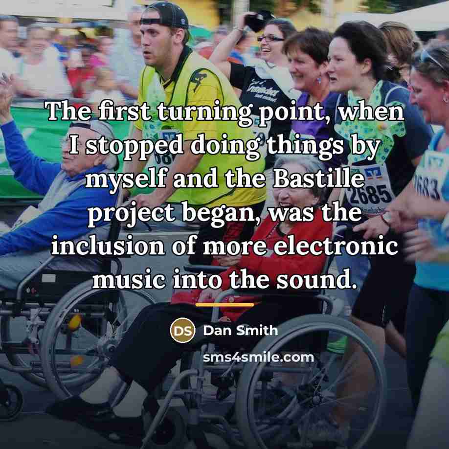 “The first turning point, when I stopped doing things by…” quote by Dan Smith