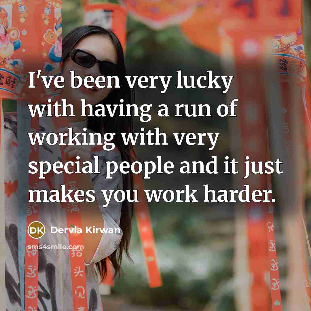 “I've been very lucky with having a run of working…” quote by Dervla Kirwan