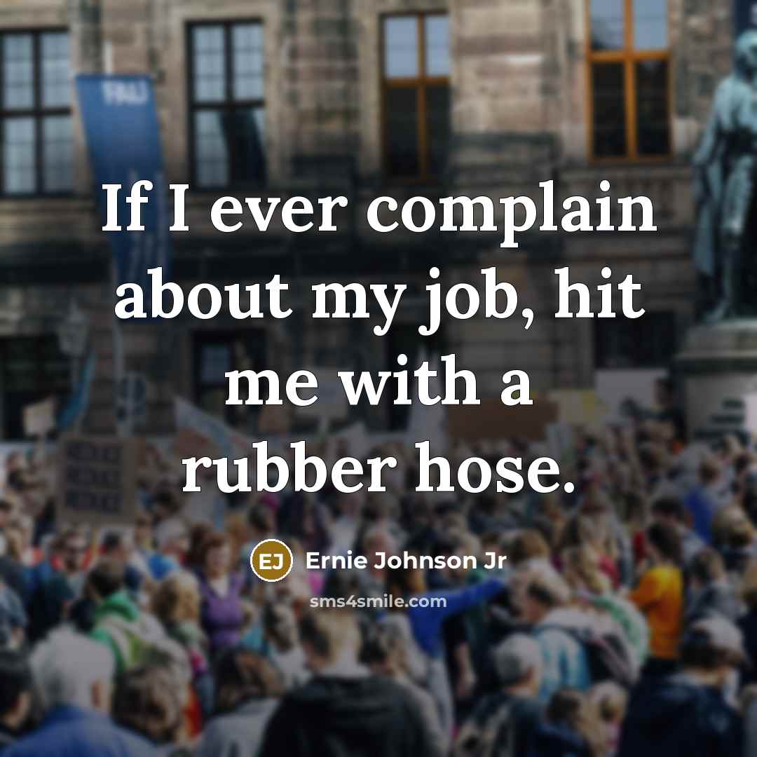 “If I ever complain about my job, hit me with…” quote by Ernie Johnson Jr