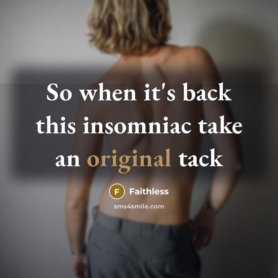 “So when it's back this insomniac take an original tack” quote by Faithless