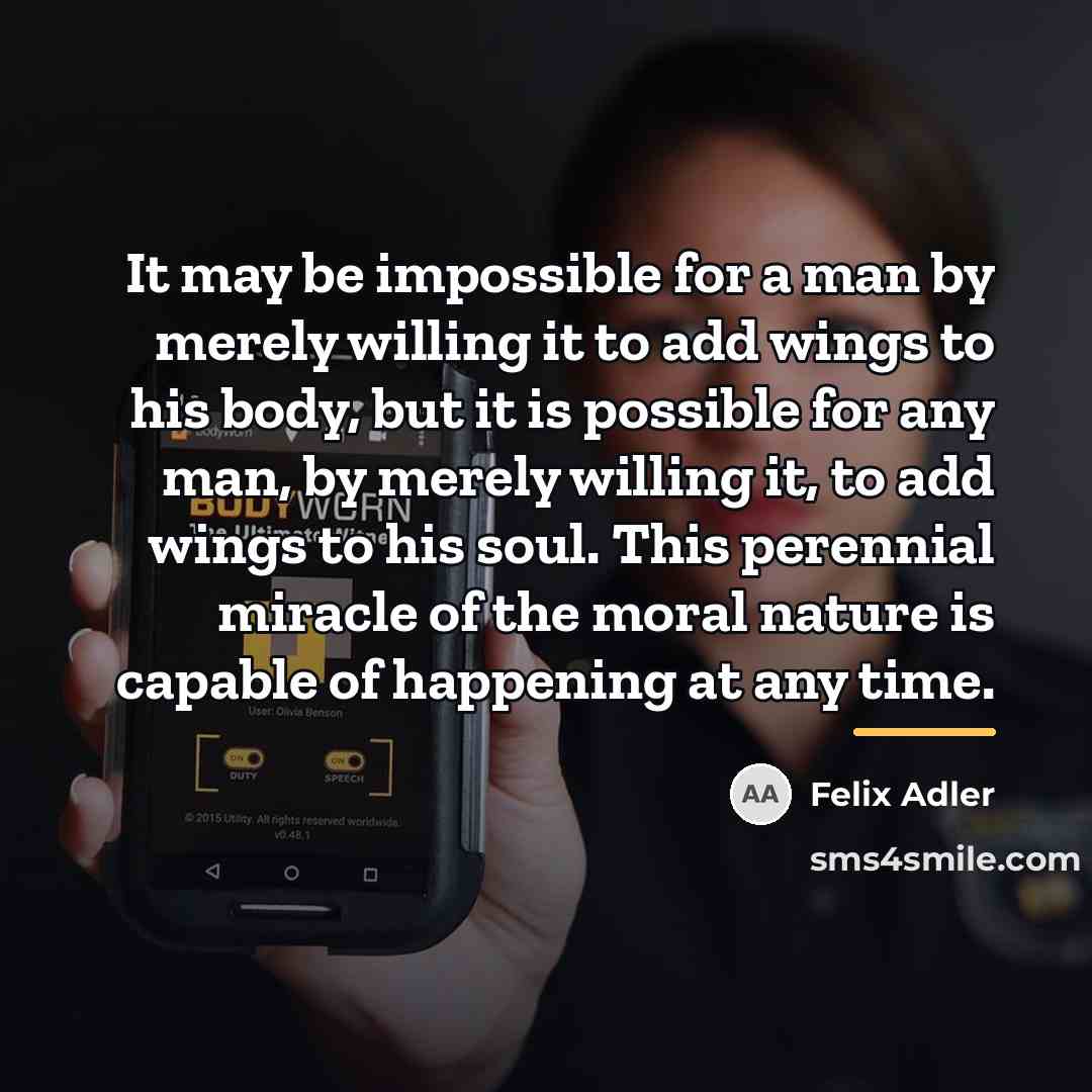 “It may be impossible for a man by merely willing…” quote by Felix Adler