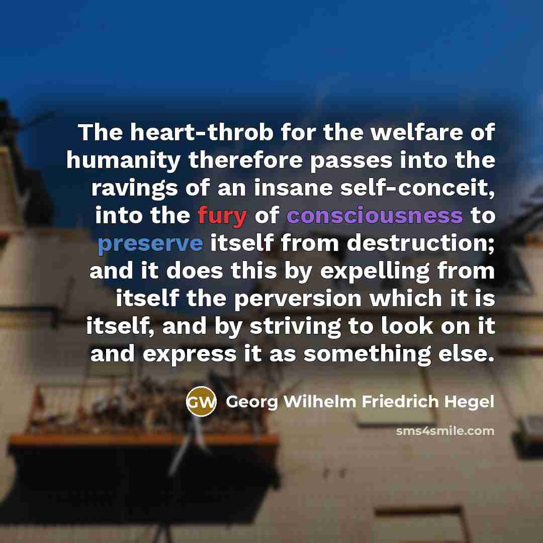 “The heart-throb for the welfare of humanity therefore passes into…” quote by Georg Wilhelm Friedrich Hegel