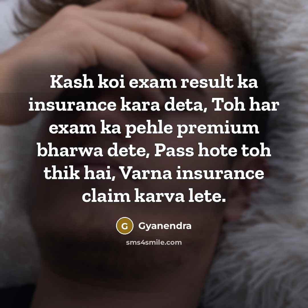 “Kash koi exam result ka insurance kara deta, Toh har…” quote by Gyanendra