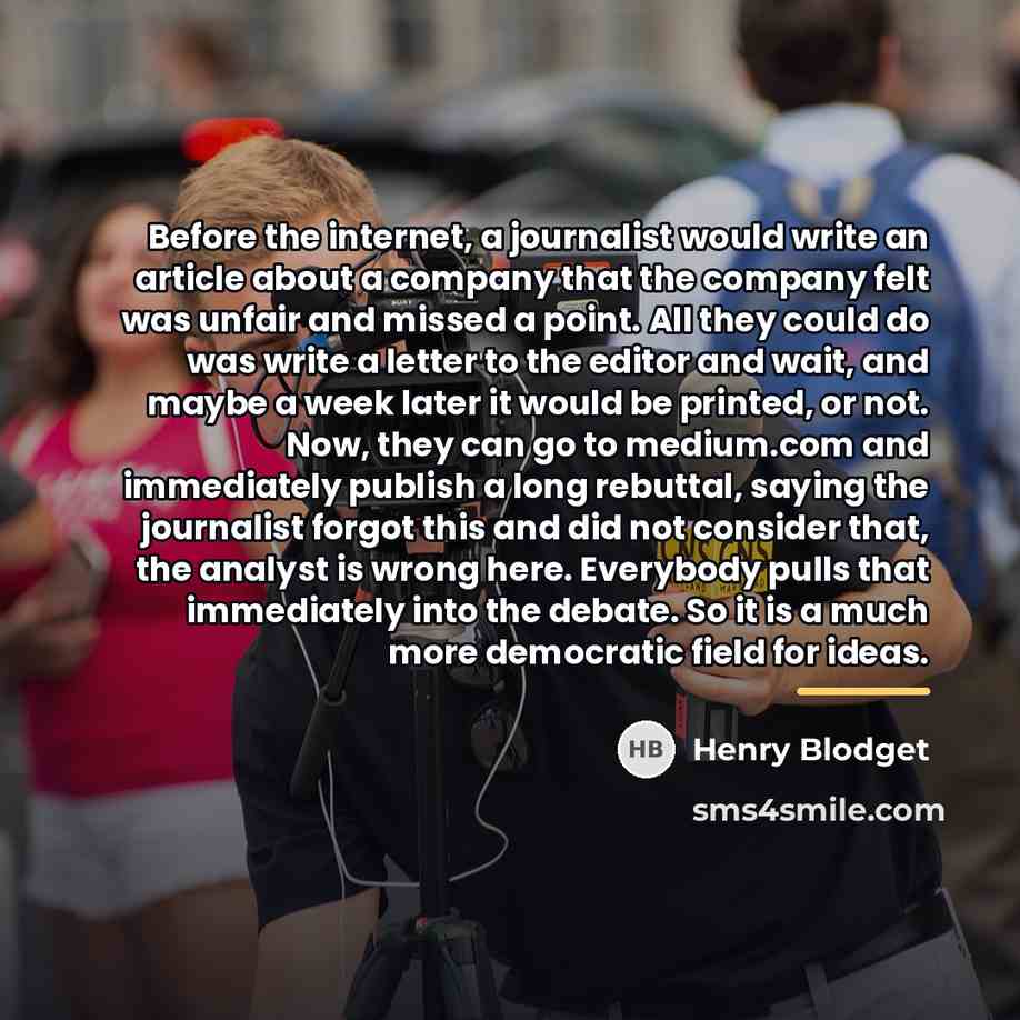 “Before the internet, a journalist would write an article about…” quote by Henry Blodget