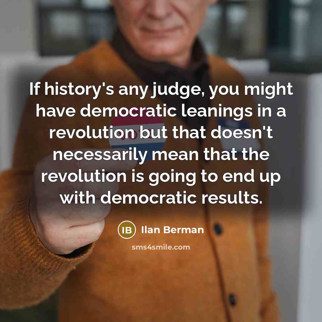 “If history's any judge, you might have democratic leanings in…” quote by Ilan Berman
