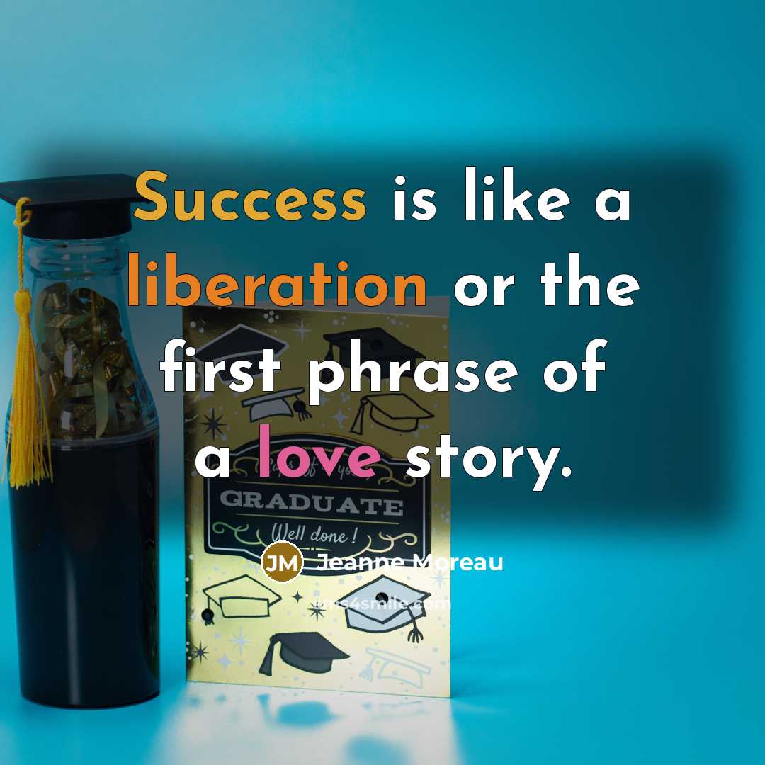 “Success is like a liberation or the first phrase of…” quote by Jeanne Moreau