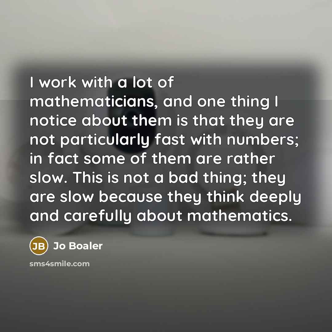 “I work with a lot of mathematicians, and one thing…” quote by Jo Boaler