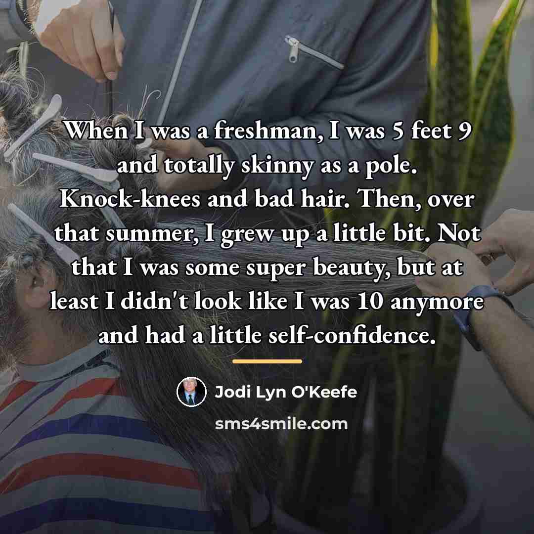 “When I was a freshman, I was 5 feet 9…” quote by Jodi Lyn O'Keefe