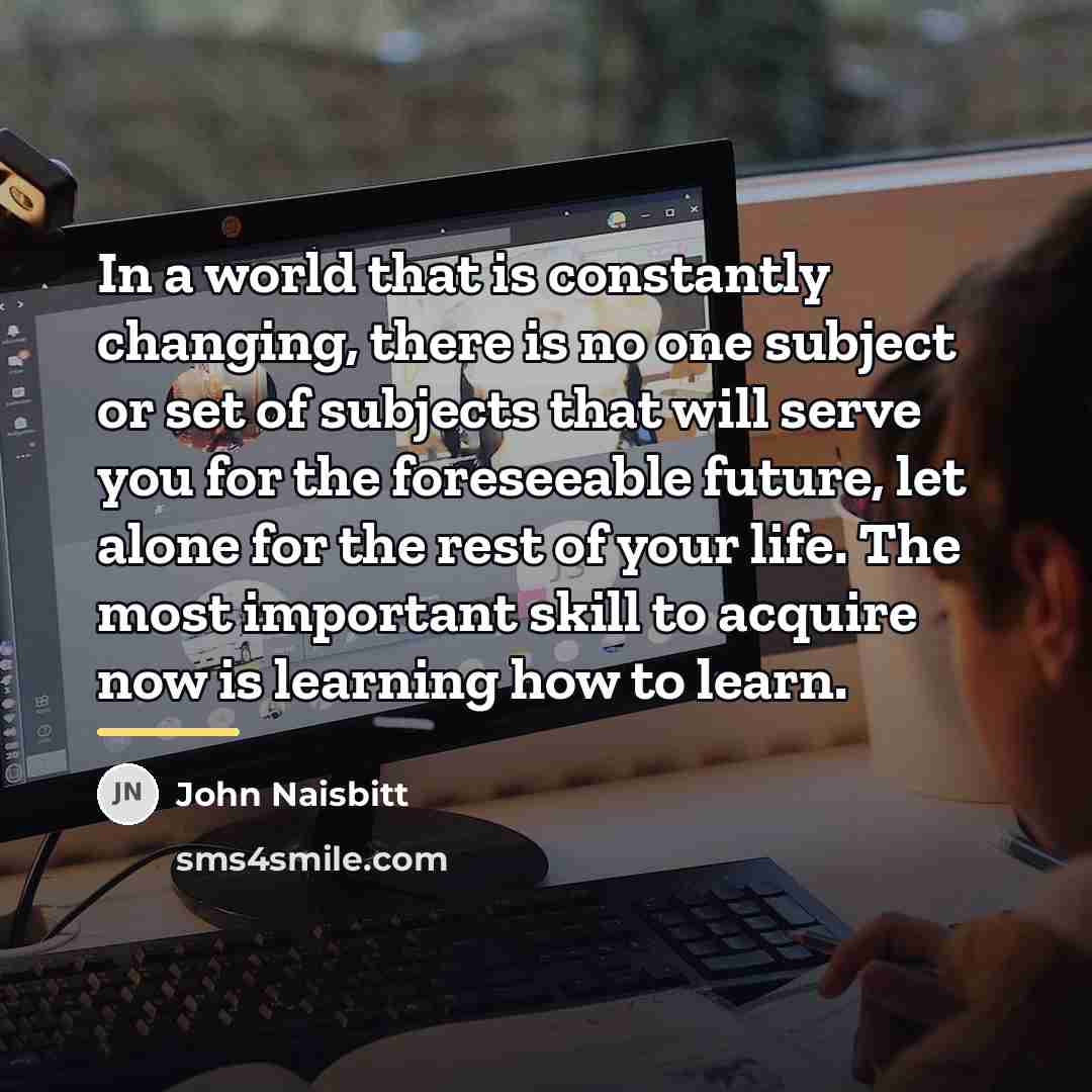 “In a world that is constantly changing, there is no…” quote by John Naisbitt