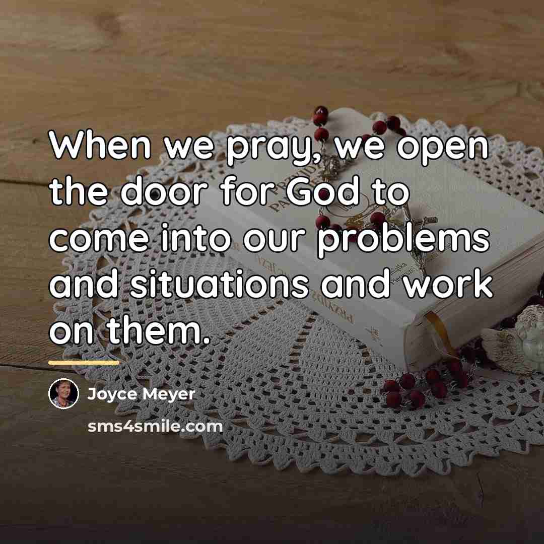 “When we pray, we open the door for God to…” quote by Joyce Meyer