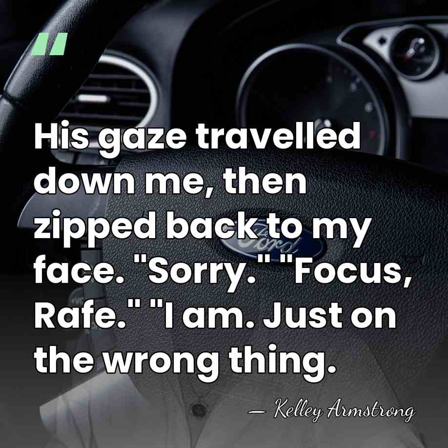 His gaze travelled down me, then zipped back to my face. "Sorry."&hellip; - Kelley Armstrong