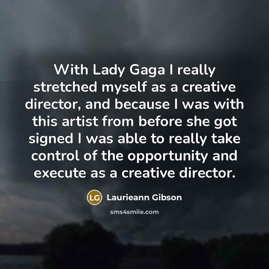 “With Lady Gaga I really stretched myself as a creative…” quote by Laurieann Gibson