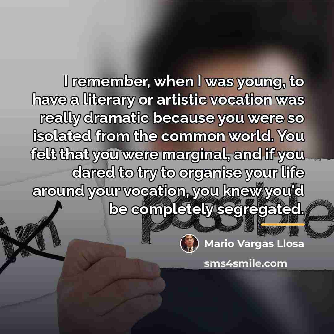 “I remember, when I was young, to have a literary…” quote by Mario Vargas Llosa