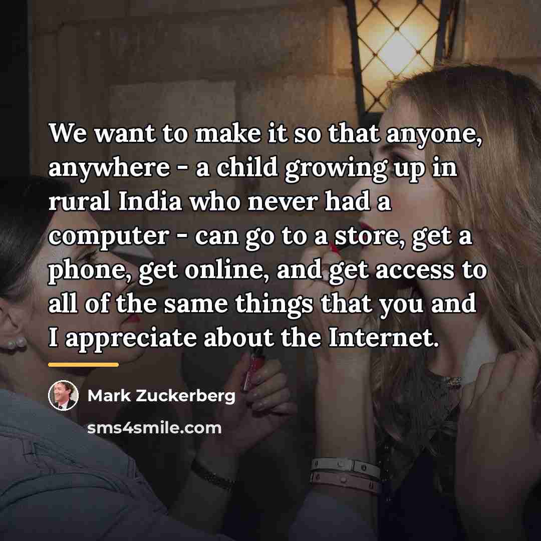 “We want to make it so that anyone, anywhere -…” quote by Mark Zuckerberg