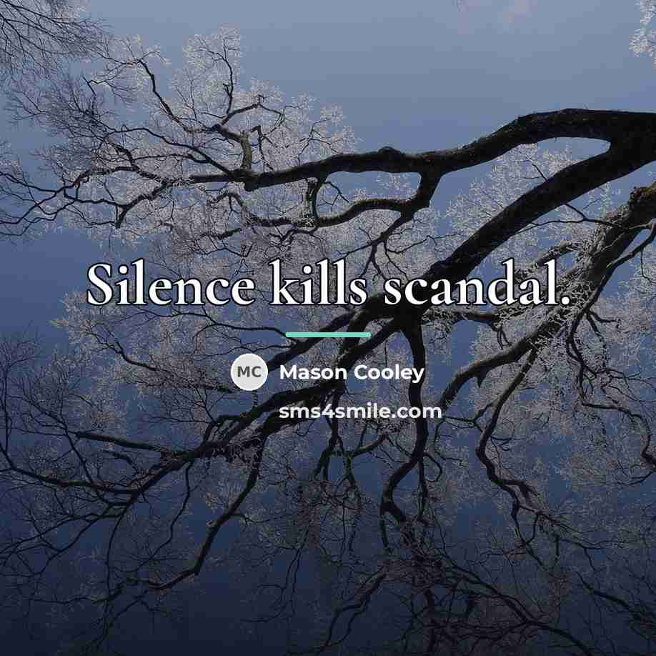 “Silence kills scandal.…” quote by Mason Cooley