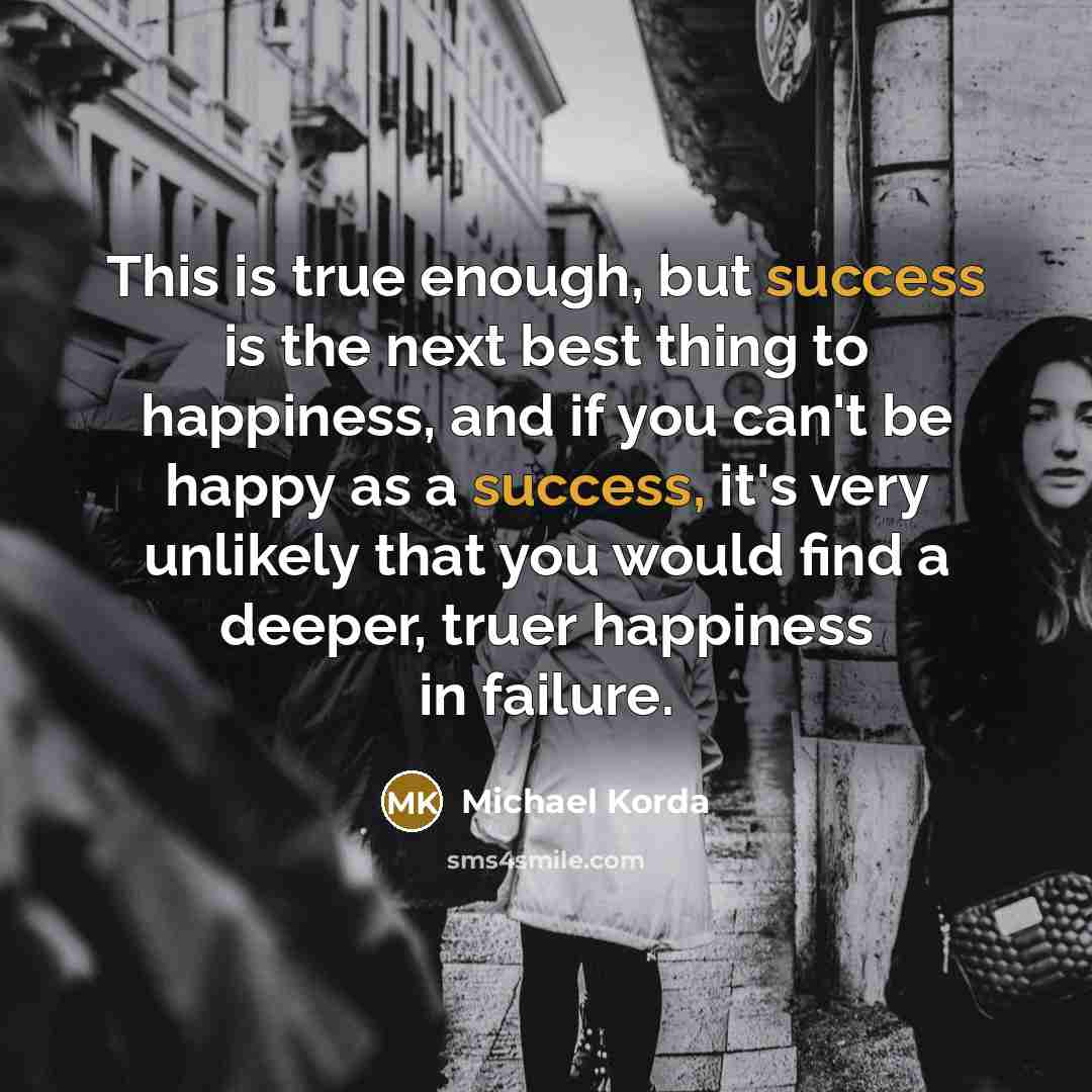 “This is true enough, but success is the next best…” quote by Michael Korda