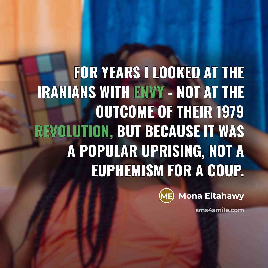 “For years I looked at the Iranians with envy -…” quote by Mona Eltahawy