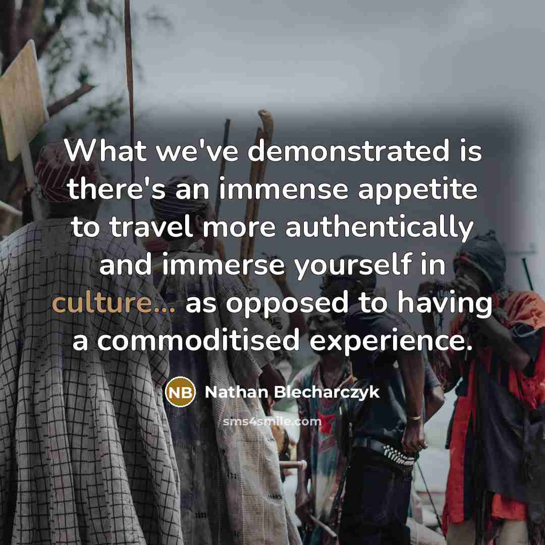 “What we've demonstrated is there's an immense appetite to travel…” quote by Nathan Blecharczyk